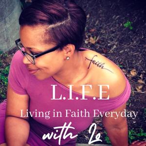 L.I.F.E (Living in Faith Everyday) with Lo