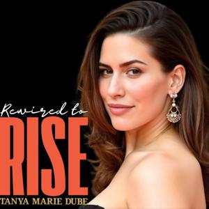 The Rewired to Rise Podcast