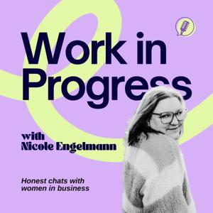 Work in Progress with Nicole Engelmann