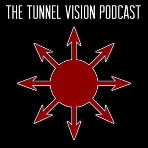 The Tunnel Vision Podcast