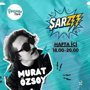 Murat Özsoy'la Şarzzz - Eve Dönüş Yolculuğu Radyo Programı