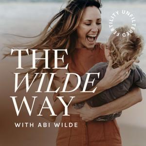 The Wilde Way: Fertility Unfiltered