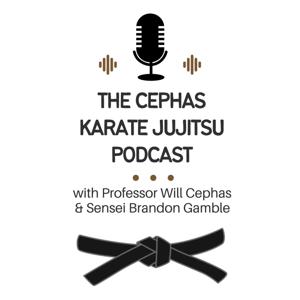 The Cephas Karate Jujitsu Podcast