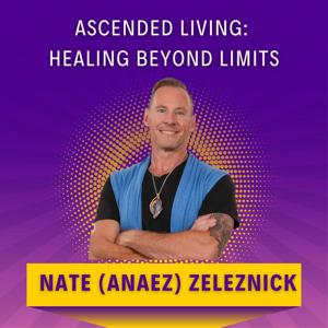 Ascended Living: Healing Beyond Limits
