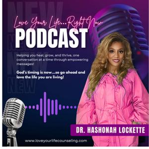 Love Your Life...Right Now Podcast