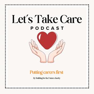 Let's Take Care - Support for Carers of Disabled Children and Young Adults