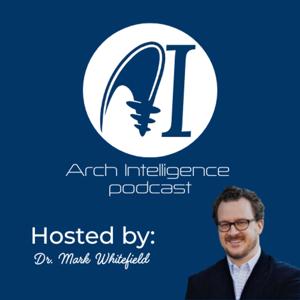 The Arch Intelligence Podcast