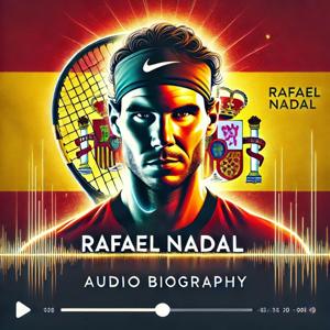 Rafael Nadal - Audio Biography