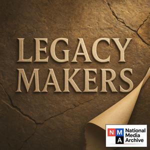 Legacy Makers by National Media Archive