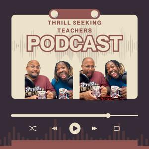 Thrill Seeking Teachers Podcast