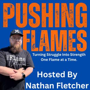 Pushing Flames Podcast