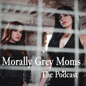 Morally Grey Moms The Podcast