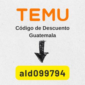 Código de Descuento Temu Guatemala [ald099794] – Obtén Q2,000 en Cupones + 30% de Descuento en tu Primera Compra