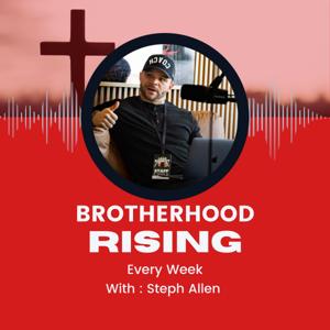 Brotherhood Rising with Steph Allen