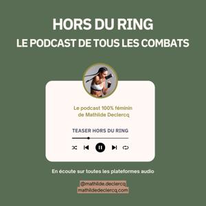 Hors du Ring - le podcast de tous les combats - 100% féminin