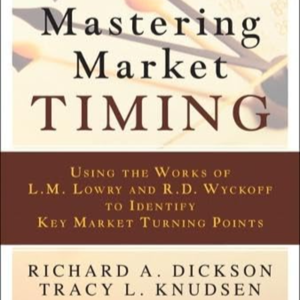 Mastering Market Timing by Richard A. Dickson & Tracy L. Knudsen, Book Summary, Podcast, English