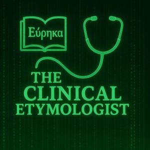 The Clinical Etymologist