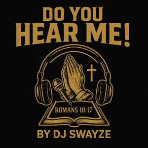DO YOU HEAR ME!