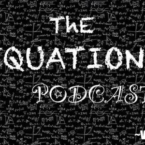 The Equation’s Podcast