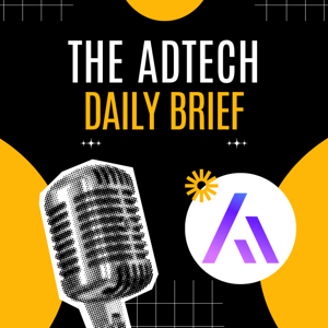 The AdTech Daily Brief