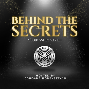 Behind the Secrets by VANISH by VANISH Magic Magazine