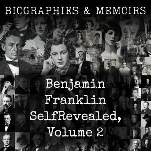 Benjamin Franklin-  Self-Revealed, Volume 2