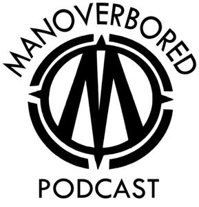 ManOverbored Podcast