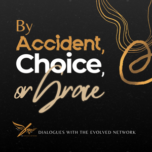 By Accident, Choice, or Grace
