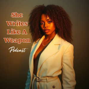 She Writes Like A Weapon Podcast