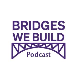 Bridges We Build