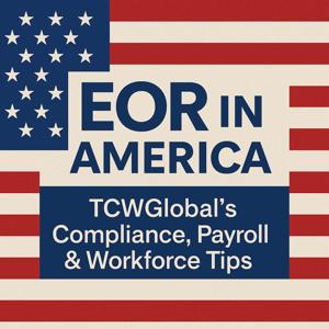 EOR in America: – TCWGlobal's Compliance, Payroll & Workforce Tips