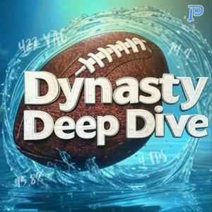 Dynasty Deep Dive