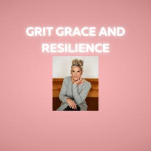 Grit Grace And Resilience