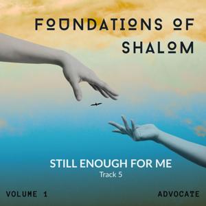 Atmospheres of Shalom: Vol. 1 – Foundations of Shalom - Track 5: Still Enough for Me