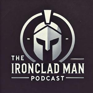 The Ironclad Man Podcast