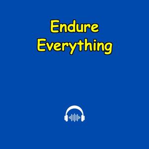 Endure Everything | Daily Mindset Fuel