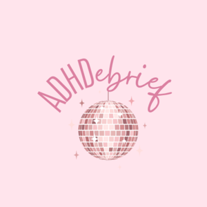 ADHDebrief