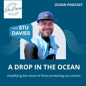 A Drop in the Ocean – The Podcast Amplifying Ocean-Caring Voices