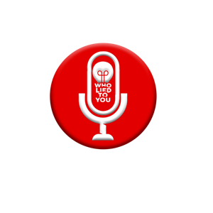 Who Lied To You Podcast