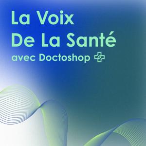 La Voix de la Santé avec Doctoshop