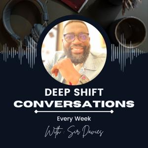 Deep Shift Conversations