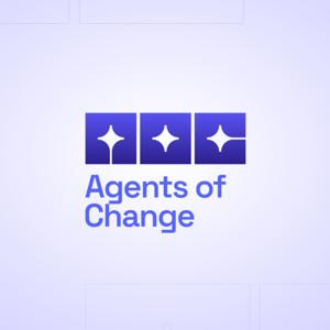 Agents of Change
