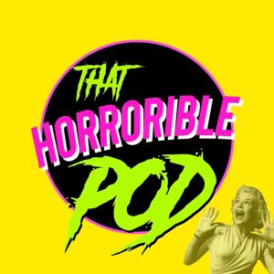 That Horrorible Pod