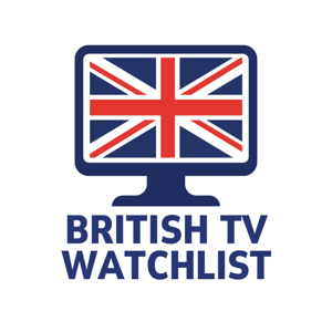 British TV Watchlist