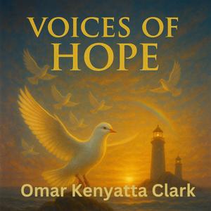 Voices of Hope with Omar Kenyatta Clark Podcast