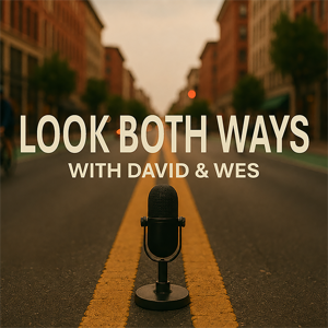 Look Both Ways with David & Wes