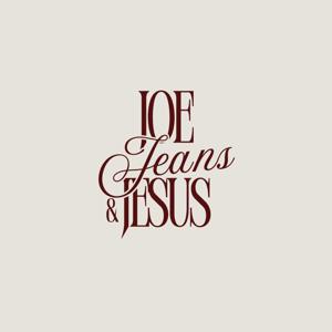 Joe, Jeans, & Jesus