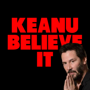 Keanu Believe It by Talk Film Society