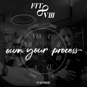 own your process (FIT VIII Podcast)