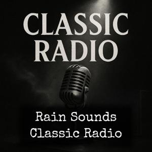 Rain Sounds - Classic Radio